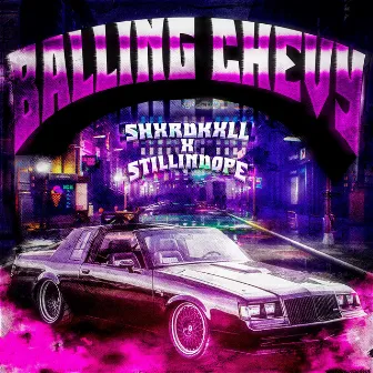 BALLING CHEVY by STILLINDOPE