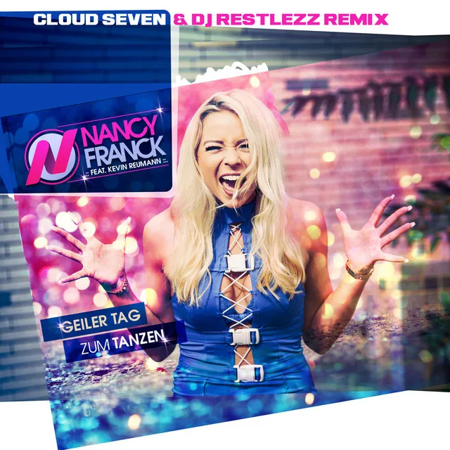 Geiler Tag zum Tanzen - Cloud Seven & DJ Restlezz Remix