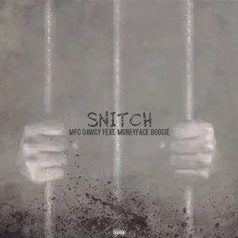 Snitch by MFG Dawgy