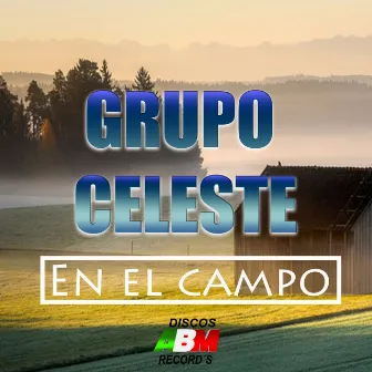 En el Campo by Grupo Celeste