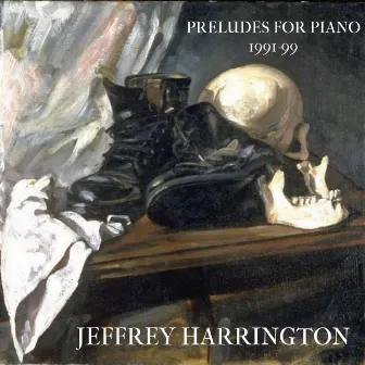 Preludes for Piano 1991-99 by Jeffrey Harrington