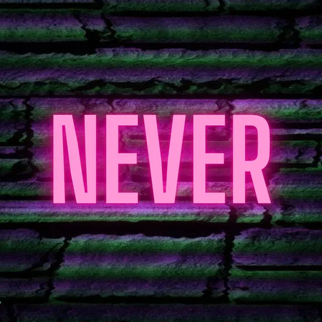 Never