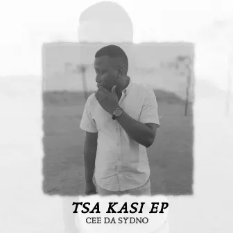 Tsa Kasi EP by Cee Da Sydno