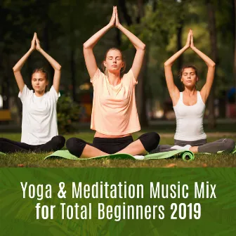 Yoga & Meditation Music Mix for Total Beginners 2019 by Chakra Yoga Music Ensemble