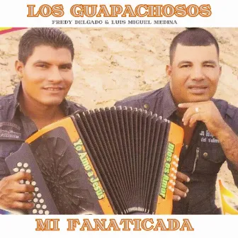 Mi Fanaticada by Los Guapachosos