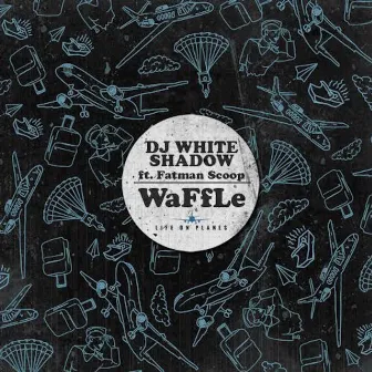 Waffle (feat. Fatman Scoop) by DJ White Shadow