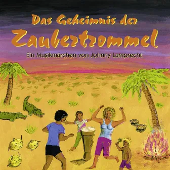 Das Geheimnis Der Zaubertrommel - Ein Musikmärchen by Johnny Lamprecht