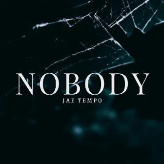 Nobody by Jae Tempo