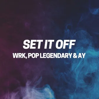 Set It Off by Wrk