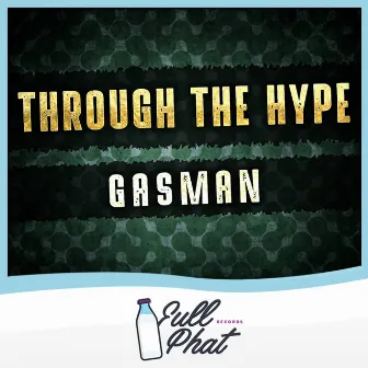 Through The Hype by Gasman