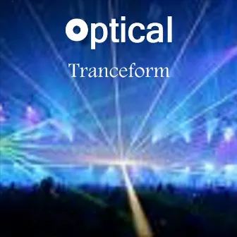 Tranceform by Optical!