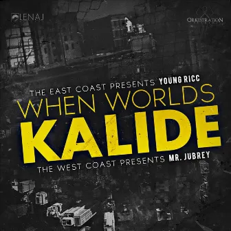 When Worlds Kalide by Young Ricc