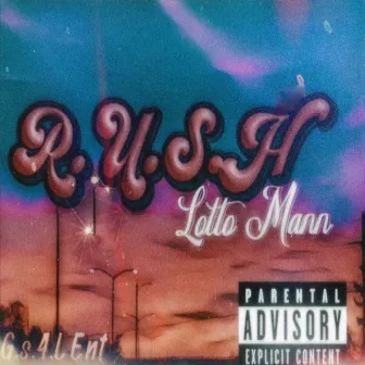 R.U.S.H by Lotto Mann