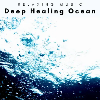 1 Deep Healing Ocean vol. 1 by World Recorders