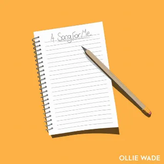 A Song for Me by Ollie Wade