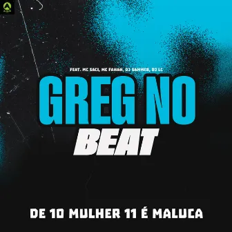 De 10 Mulher 11 É Maluca by GREG NO BEAT