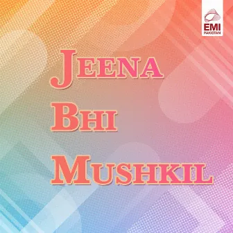 Jeena Bhi Mushkil (Original Motion Picture Soundtrack) by Bashir Ahmed