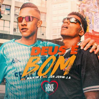 Deus É Bom by MC Joh Johw J.a