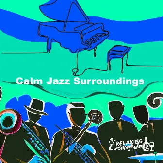 Calm Jazz Surroundings by Relaxing Evening Jazz