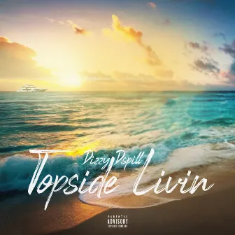 Top Side Livin' by Dizzy Dspill