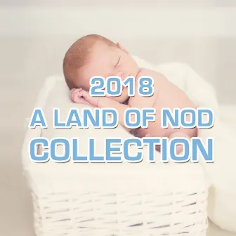 2018 A Land of Nod Collection: Nursery Rhymes for Sleeping Children by Betime Baby