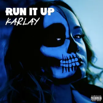 Run It Up by Karlay