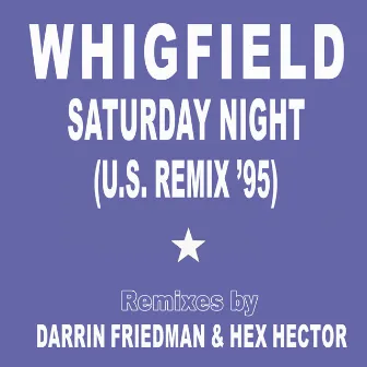 Saturday Night - U.S. Remix '95 (Remixes by Darrin Friedman & Hex Hector) by Hex Hector