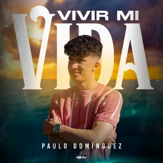 Vivir Mi Vida by Paulo Domínguez