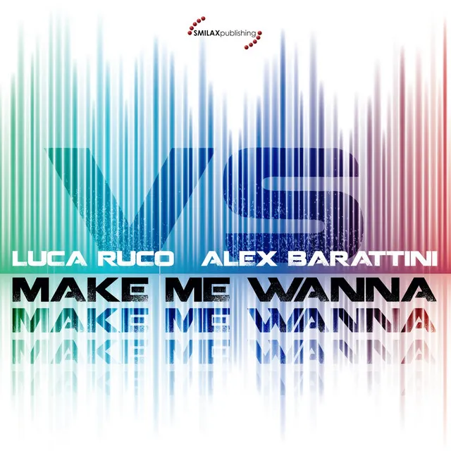 Make Me Wanna - Alex Barattini Radio Mix