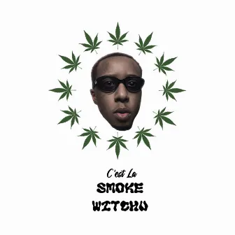 Smoke Witchu by C'est La