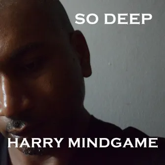 SO DEEP by Harry Mindgame