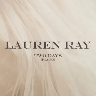 Two Days (Piano Version) by Lauren Ray