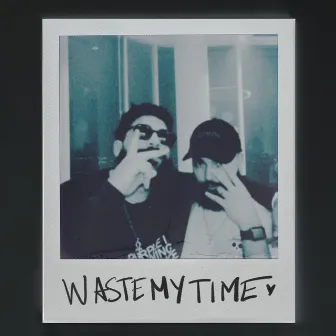 wastemytime by Rahmaan