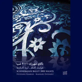 Scheherazade Ballet: 2001 Nights by Kamkars Ensemble