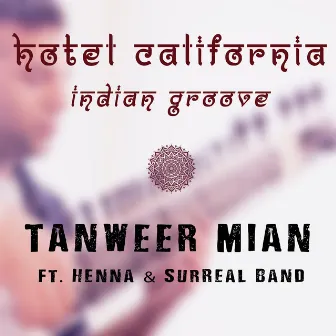 Hotel California (Indian Groove) by Tanweer Mian