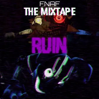 FNAF: The Mixtape RUIN by Icy T.