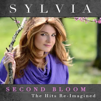 Second Bloom: The Hits Re-Imagined by Sylvia