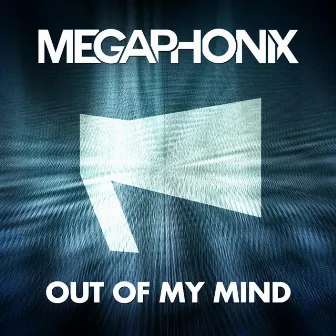 Out of My Mind by Megaphonix