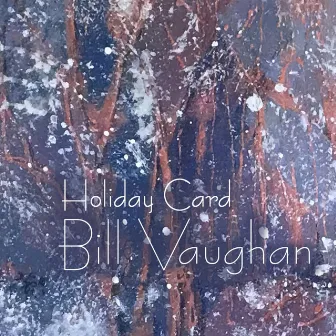 Holiday Card by Bill Vaughan