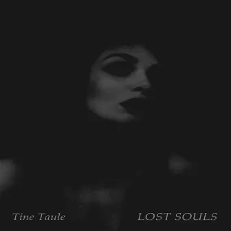 Lost Souls by Tine Taule