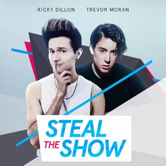 Steal the Show by Ricky Dillon