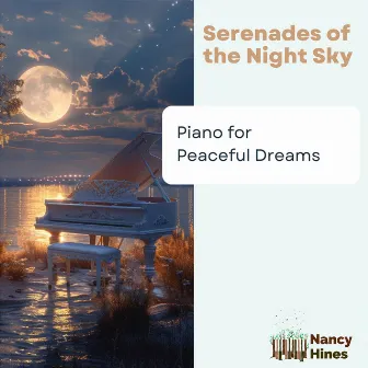 Serenades of the Night Sky: Piano for Peaceful Dreams by 