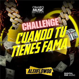 Cuando tu tienes fama (Challenge) by AlexFlow08