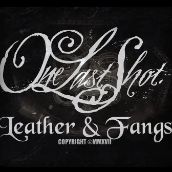 Leather & Fangs by One Last Shot