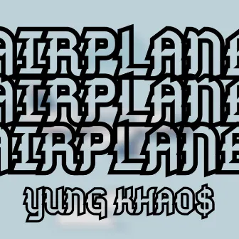 Airplane by Yung Khao$