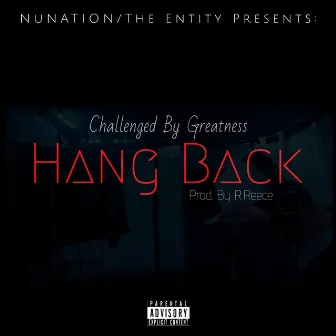 Hang Back by Challenged by Greatness