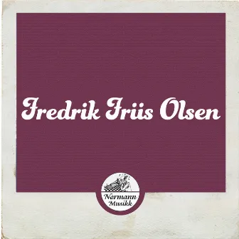 Fredrik Friis Olsen by Fredrik Friis