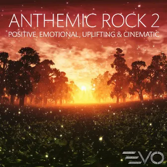 Anthemic Rock 2: Positive, Emotional, Uplifting & Cinematic by Kavin Hoo