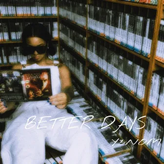 Better Days by Y3nom