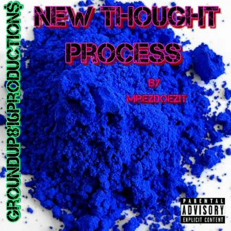 New Thought Process by MrEzDoezit